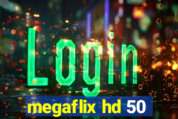 megaflix hd 50